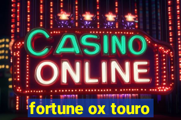 fortune ox touro